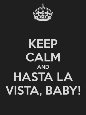 keep-calm-and-hasta-la-vista-baby-2